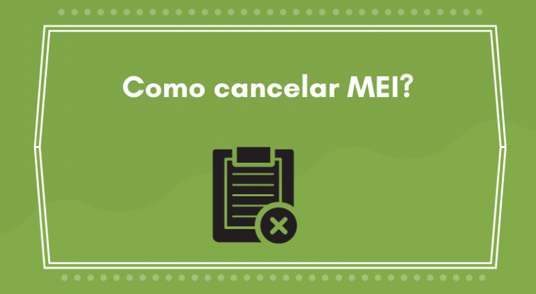 Confira o passo a passo de como cancelar MEI? - MEI.com.vc