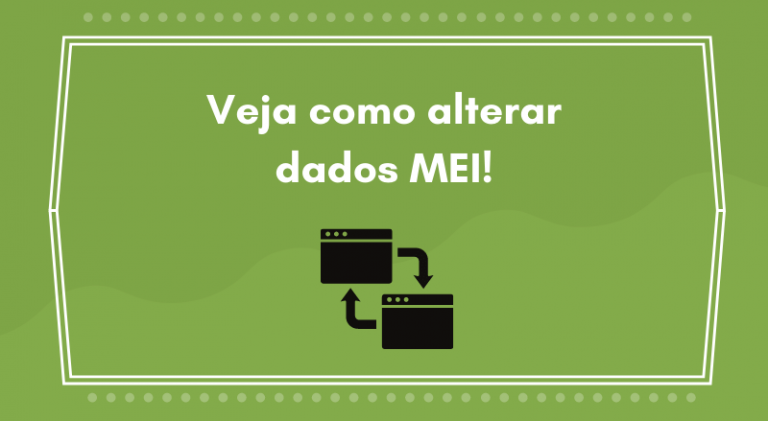 Veja Como Alterar Dados MEI! Saiba Todas As Informações! - MEI.com.vc